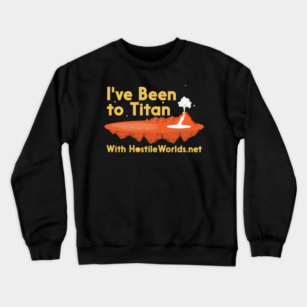 I've Been to Titan Crewneck Sweatshirt by The Podcast Host